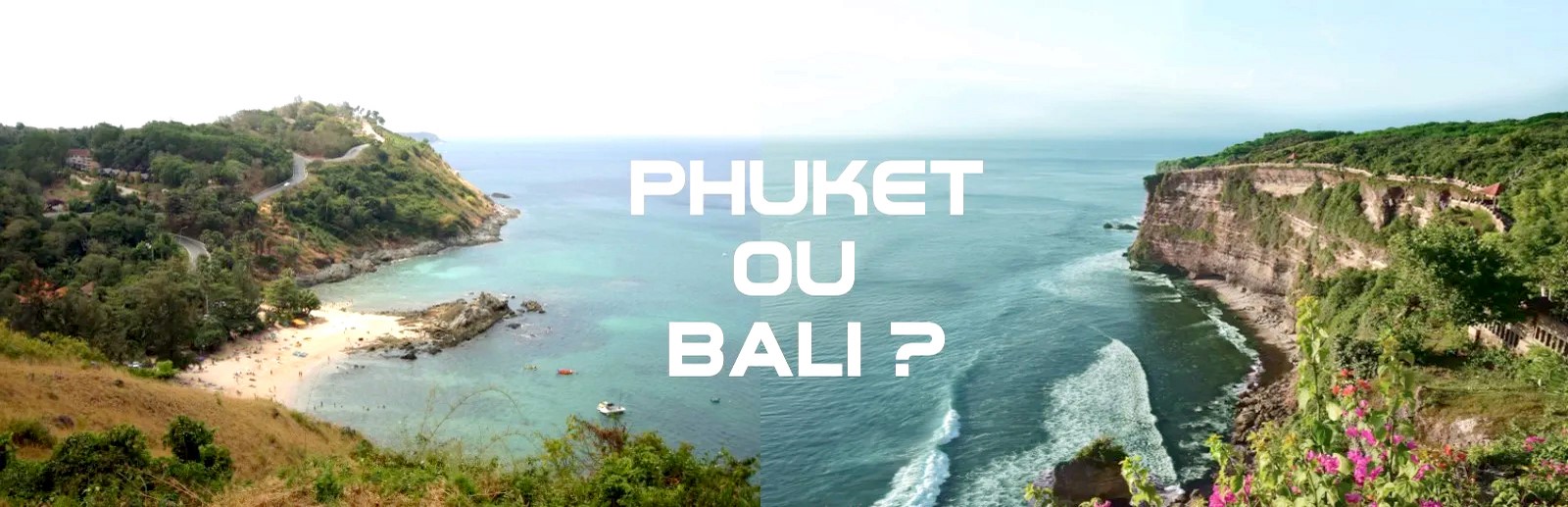 PARTIR A PHUKET OU BALI QUE CHOISIR.jpg