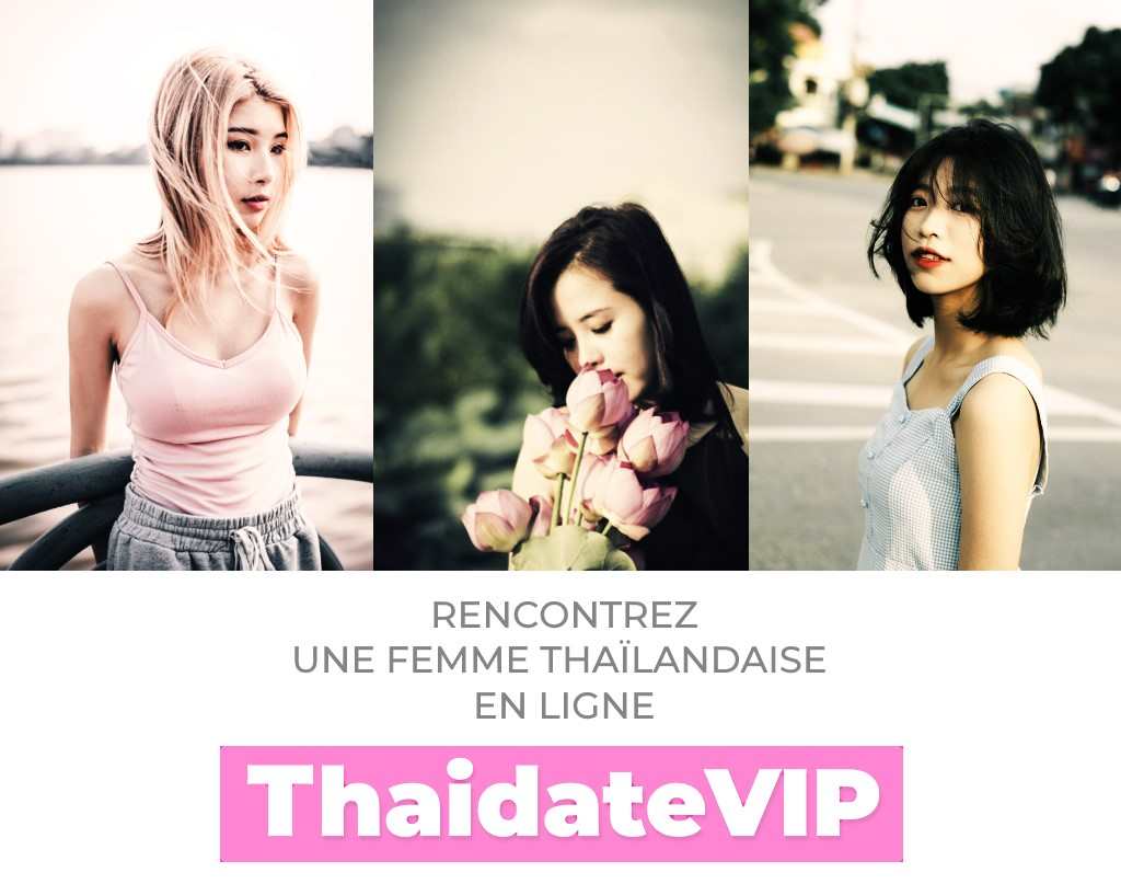 RENCONTRER UNE THAILANDAISE SUR INTERNET